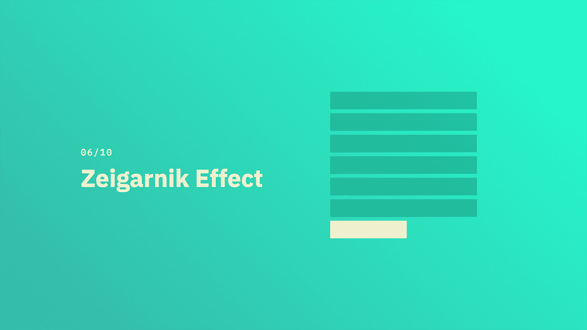 Zeigarnik Effect - Source: lawsofux.com